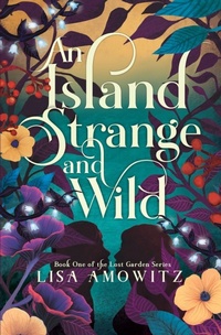 Enlarge image Cover: An Island Strange and Wild - Lisa Amowitz
