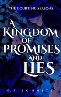 Cover: A Kingdom of Promises and Lies - N.F. Schmitt