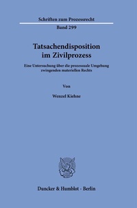 Abbildung von: Tatsachendisposition im Zivilprozess. - Duncker & Humblot