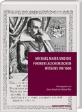 Cover: Michael Maier und die Formen (al)chemischen Wissens um 1600 - Harrassowitz Verlag
