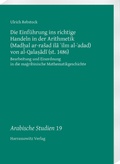 Cover: Die Einf&uuml;hrung ins richtige Handeln in der Arithmetik (Mad?al ar-rasad ila ?ilm al-?adad) von al-Qala?adi (st. 1486) - Harrassowitz Verlag