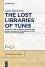 Cover: The Lost Libraries of Tunis - De Gruyter