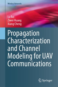 Enlarge image Cover: Propagation Characterization and Channel Modeling for UAV Communications - Springer
