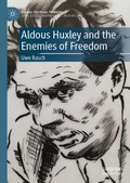 Cover: Aldous Huxley and the Enemies of Freedom - Palgrave Macmillan
