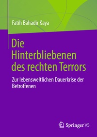 Abbildung von: Die Hinterbliebenen des rechten Terrors - Springer VS