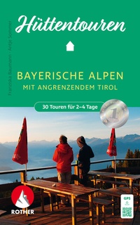 Abbildung von: Hüttentouren Bayerische Alpen mit angrenzendem Tirol - Rother Bergverlag