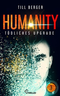 Abbildung von: Humanity: Tödliches Upgrade - Folge 3 - beTHRILLED
