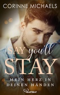 Cover: Say you'll stay - Mein Herz in deinen H&auml;nden - beHEARTBEAT