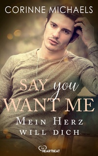 Abbildung von: Say you want me - Mein Herz will dich - beHEARTBEAT