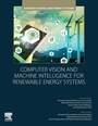 Cover: Computer Vision and Machine Intelligence for Renewable Energy Systems - Elsevier