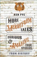 Cover: More Merseyside Tales - The History Press Ltd