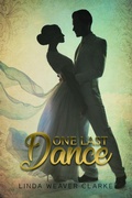 Cover: One Last Dance (Willow Valley Historical Romance, #1) - Linda Weaver Clarke