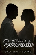 Cover: Angel's Serenade (Willow Valley Historical Romance, #2) - Linda Weaver Clarke
