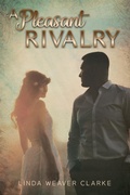 Cover: A Pleasant Rivalry (Willow Valley Historical Romance, #3) - Linda Weaver Clarke