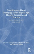 Cover: Transforming Hanzi Pedagogy in the Digital Age: Theory, Research, and Practice - Routledge