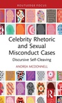 Cover: Celebrity Rhetoric and Sexual Misconduct Cases - Routledge
