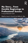 Cover: My Story... From Humble Beginnings to Professional Success - Routledge