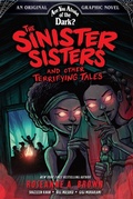 Cover: The Sinister Sisters and Other Terrifying Tales (Are You Afraid of the Dark? Graphic Novel #2): Volume 2 - Abrams