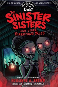 Abbildung von: The Sinister Sisters and Other Terrifying Tales (Are You Afraid of the Dark? Graphic Novel #2): Volume 2 - Abrams