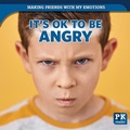 Cover: It's Ok to Be Angry - PowerKids Press