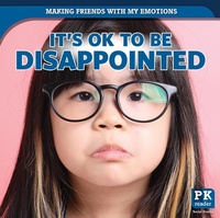 Enlarge image Cover: It's Ok to Be Disappointed - PowerKids Press