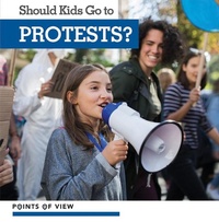 Abbildung von: Should Kids Go to Protests? - Kidhaven Publishing