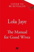 Cover: The Manual for Good Wives - Macmillan