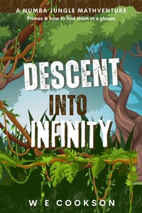 Enlarge image Cover: Descent Into Infinity (A Mad Maps Mitchell Mathsventure, #1) - W E Cookson