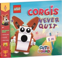 Enlarge image Cover: LEGO (R) Books: Cute Squad: Corgis Never Quit (with corgi mini-build and over 55 LEGO (R) elements) - Buster Books