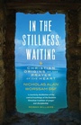Cover: In the Stillness Waiting - Canterbury Press Norwich