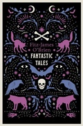 Cover: The Fantastic Tales of Fitz-James O'Brien - Alma Classics