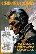 Cover: Crimeucopia - Totally Psycho Logical - Murderous Ink Press