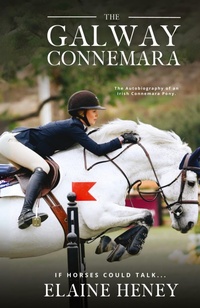 Abbildung von: The Galway Connemara | The Autobiography of an Irish Connemara Pony. If horses could talk - Grey Pony Films