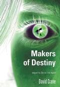 Cover: Makers of Destiny - Sequel to Die to Live Again - Foremost