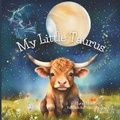 Cover: My Little Taurus - Balanced Intentions, LLC