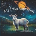 Cover: My Little Capricorn - Balanced Intentions, LLC