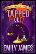 Cover: Tapped Out (Maple Syrup Mysteries, #7) - Stronghold Books