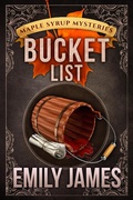 Cover: Bucket List (Maple Syrup Mysteries, #8) - Stronghold Books