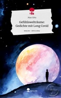 Cover: Gef&uuml;hlsweltr&auml;ume:    Gedichte mit Long Covid. Life is a Story - story.one - story.one publishing
