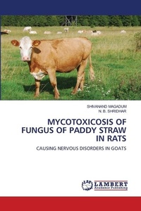 Enlarge image Cover: Mycotoxicosis of Fungus of Paddy Straw in Rats - LAP Lambert Academic Publishing