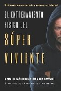Abbildung von: El entrenamiento fisico del(la) Super viviente - Sanchez Brzozowski, Ennio Bronislaw