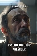 Cover: Psychologie fuer Anfaenger - Markus Schreiber