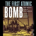 Cover: The First Atomic Bomb - Tantor Audio
