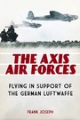 Cover: The Axis Air Forces - Praeger Publishers Inc