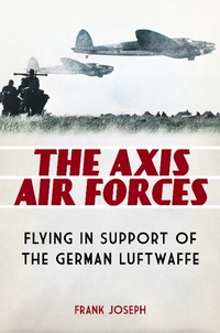 Enlarge image Cover: The Axis Air Forces - Praeger Publishers Inc