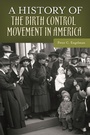 Cover: A History of the Birth Control Movement in America - Praeger Publishers Inc