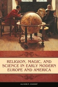 Cover: Religion, Magic, and Science in Early Modern Europe and America - Praeger Publishers Inc