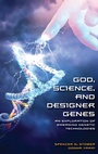 Cover: God, Science, and Designer Genes - Praeger Publishers Inc