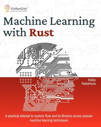 Enlarge image Cover: Machine Learning with Rust - GitforGits