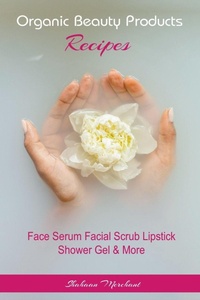 Abbildung von: Organic Beauty Products Recipes - Sajjad Saleem